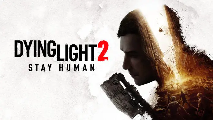 Dying Light 2 Stay Human Dying Light 2 Stay Human
