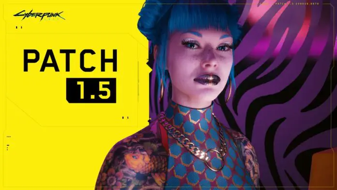 Cyberpunk 2077 Patch 1.5 Cyberpunk 2077 Patch 1.5