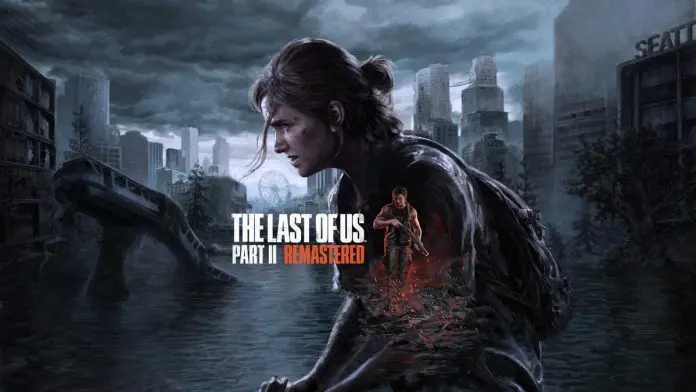 The Last Of Us Part 2 Remastered