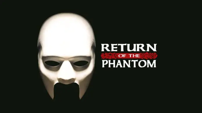 Return of the Phantom Return of the Phantom