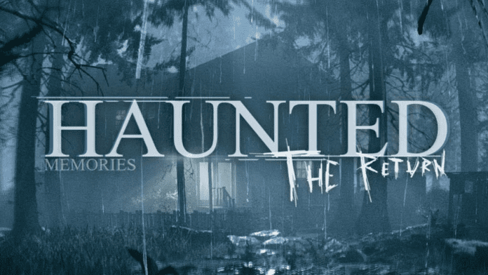 Haunted Memories: The Return