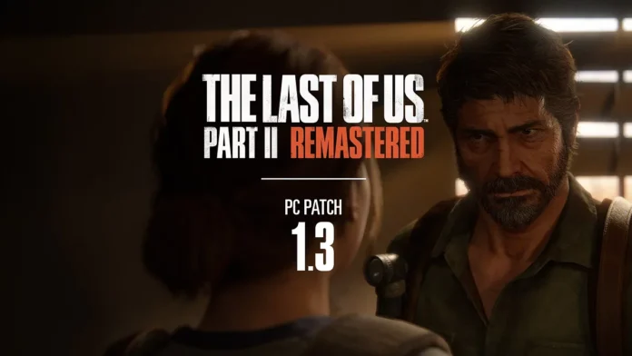 The Last of Us Part II Remastered - patch 1.3 The Last of Us Part II Remastered - patch 1.3